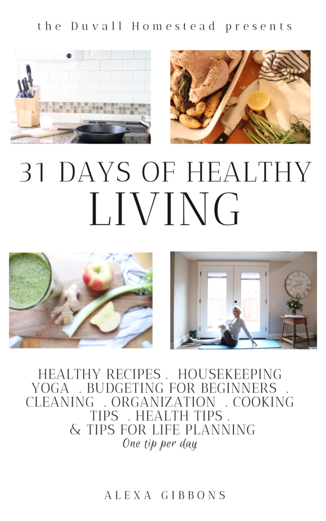 FREE EBOOK 31 Days of Healthy living healthy, recipes healthy lifestyle, yoga, budgeting, organization, kitchen, cooking, cleaning, housekeeping, healthy tips, life planning

#healthyrecipes #food #recipeideas #yoga #housekeeping #budgeting #budgetingforbeginners #cleaning #organization #cooking #tips #healthytips #lifestyle #healthylifestyle #lifeplanning