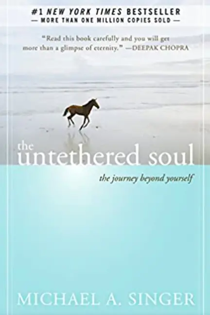 The Untethered Soul by Michael A Singer - healthy mindset and soul books in 2020