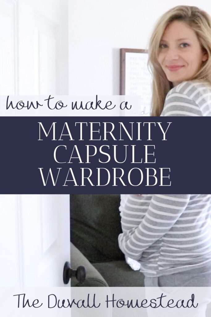 How to Make a Maternity Capsule Wardrobe - The Duvall Homestead