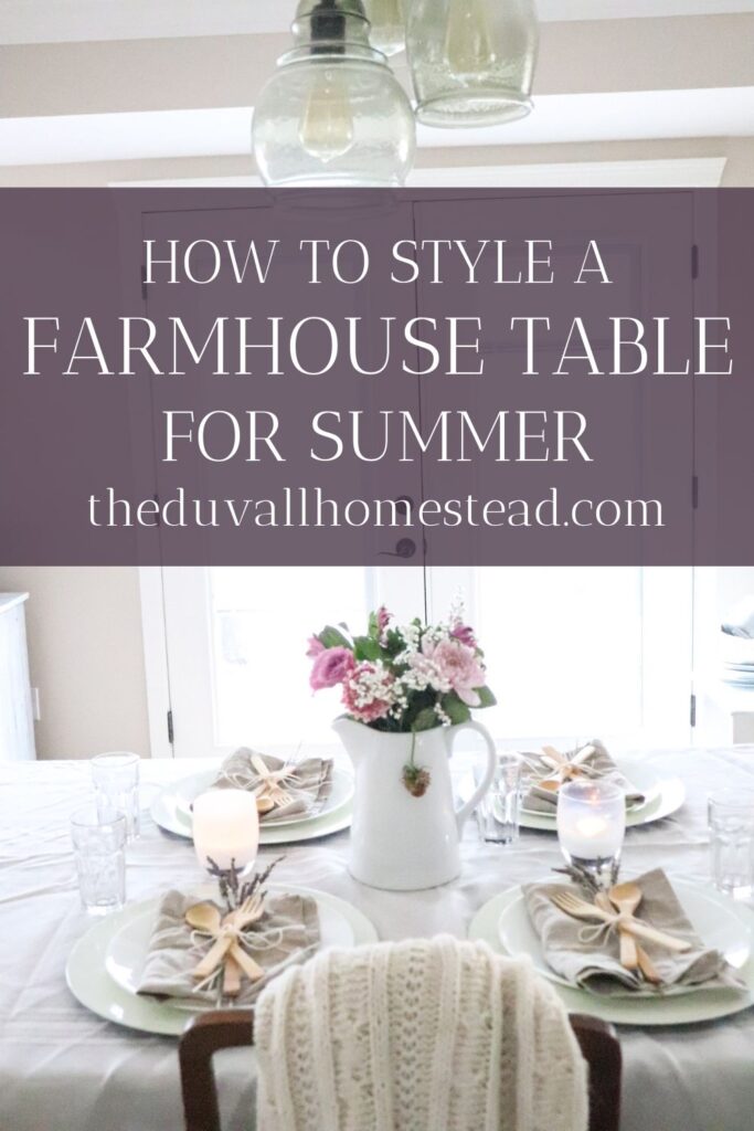 How To Style A Summer Farmhouse Table - The Duvall Homestead